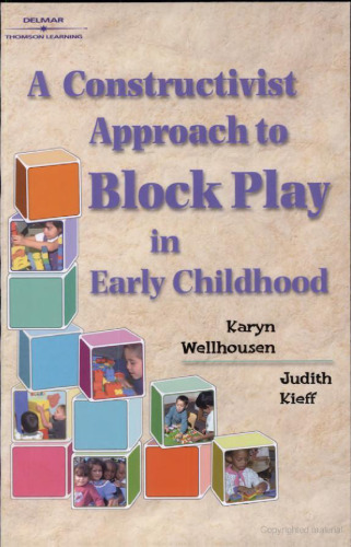 A constructivist approach to block play in early childhood