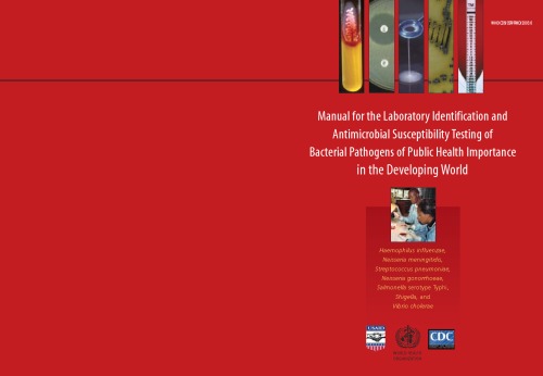 Manual for the laboratory identification and antimicrobial susceptibility testing of important bacteria in the developing world