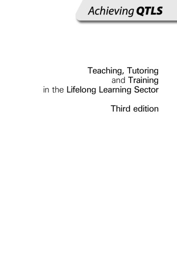 Teaching, Tutoring and Training in the Lifelong Learning Sector: Third edition (Achieving QTLS)