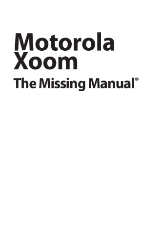 Motorola Xoom: The Missing Manual 