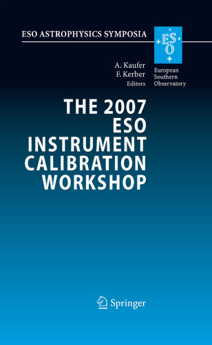 The 2007 ESO Instrument Calibration Workshop: Proceedings of the ESO Workshop Held in Garching, Ge