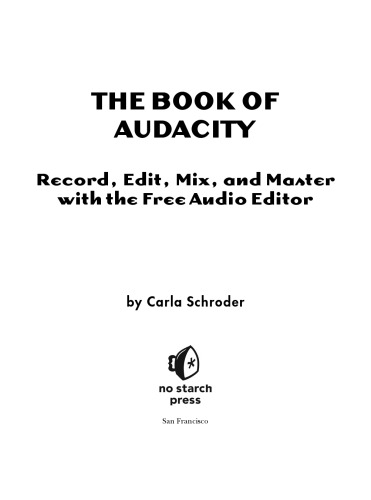 The Book of Audacity: Record, Edit, Mix, and Master With the Free Audio Editor