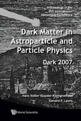 Dark Matter In Astroparticle and Particle Physics, Dark 2007: Proceedings of the 6th Inter[...] 20