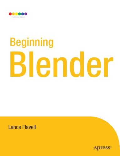 Beginning Blender: Open Source 3D Modeling, Animation, and Game Design