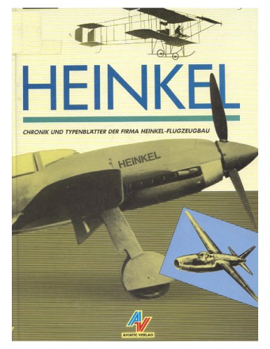 Heinkel: Chronik und Typenblätter der Firma Heinkel-Flugzeugbau