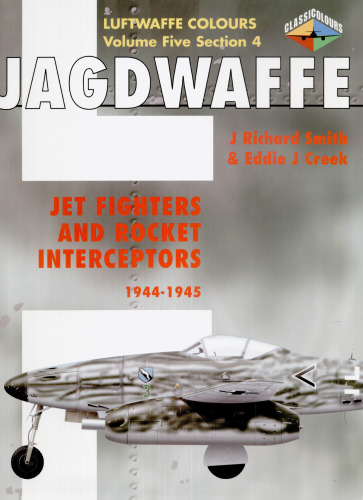 Jagdwaffe vol.5.4 Jet Fighters and Rocket Interceptors 1944-45