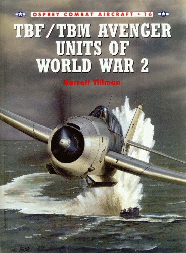 TBF/TBM Avenger Units of World War 2