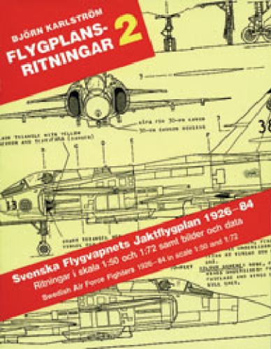 Flygplansritningar 2: Svenska Flygvapnets Jaktflygplan 1926-84