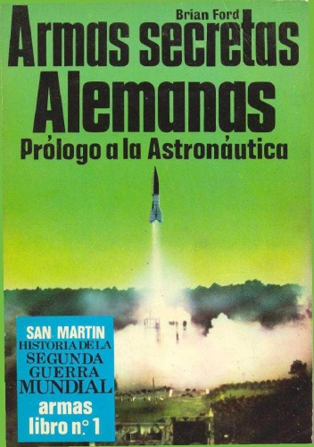 Armas Secretas Alemanas. Prólogo a la Astronáutica