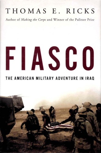 Fiasco The American Military Adventure in Iraq, 2003 to 2005