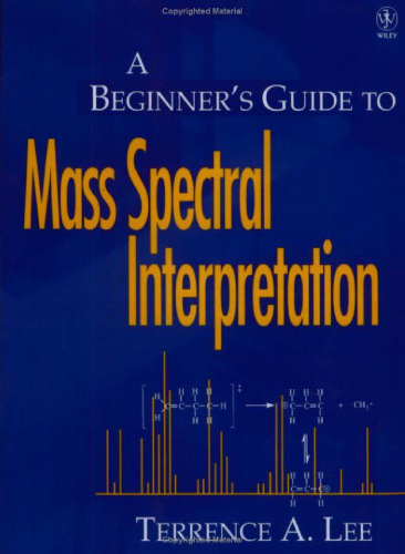 A beginner's guide to mass spectral interpretation