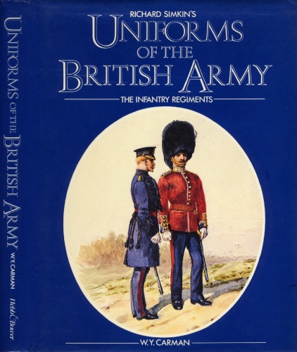 Richard Simkin's Uniforms of the British Army: The Infantry Regiments