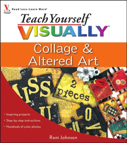 Teach Yourself VISUALLY Collage and Altered Art