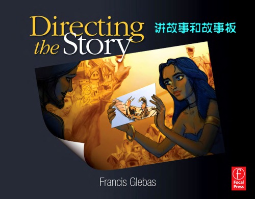 Directing the Story: Professional Storytelling and Storyboarding Techniques for Live Action and Animation