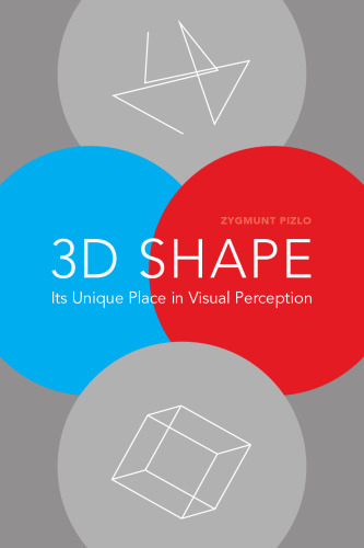 3D shape: Its unique place in visual perception