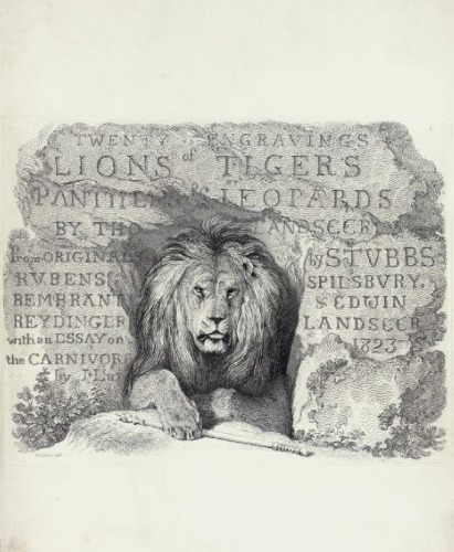 Engravings of lions, tigers, panthers, leopards, dogs, chiefly after the designs of Sir Edwin Landseer