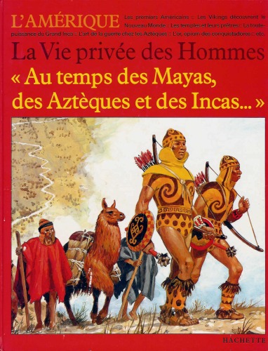 Au temps de Mayas, des Azteques et des Incas ()
