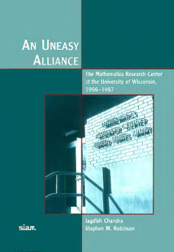 An uneasy alliance: the mathematics research center at the University of Wisconsin 1956-1987