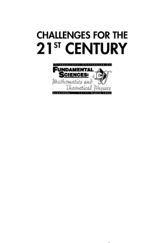 Challenges for the 21st century: International Conference on Fundamental Sciences, Mathematics and Theoretical Physics, Singapore, 13-17 March 2000