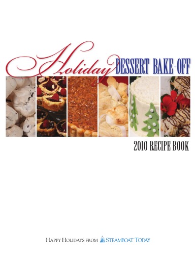 Holiday dessert bake-off. 2010 recipe book