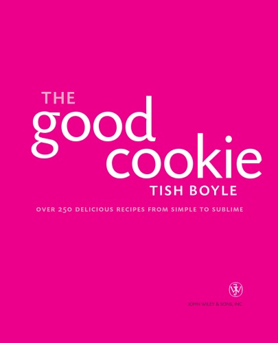 The Good Cookie: Over 250 Delicious Recipes from Simple to Sublime