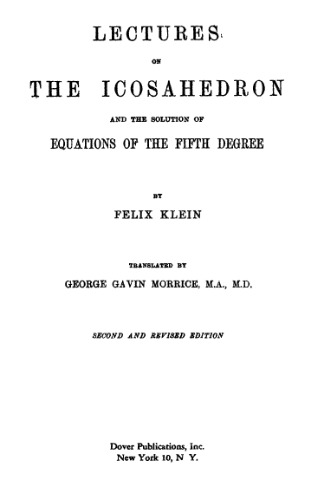 Lectures on the icosahedron and the solution of equations of the fifth degree