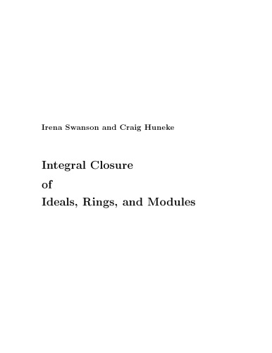 Integral closure of ideals, rings, and modules