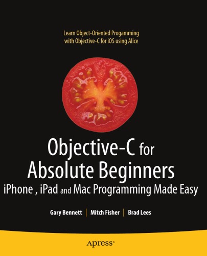 Objective-C for Absolute Beginners: iPhone, iPad and Mac Programming Made Easy