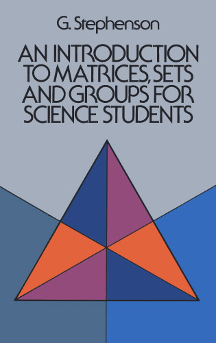 An introduction to matrices, sets, and groups for science students