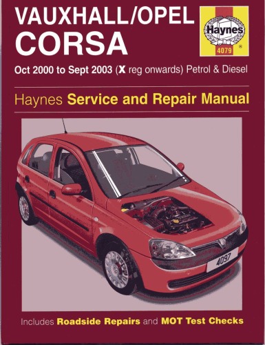 Vauxhall Opel Corsa, 2000 to 2003 (X reg onwards). Petrol diesel. Haynes Service and Repair Manual.