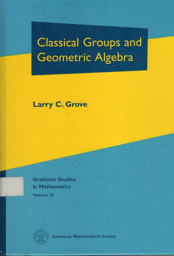 Classical groups and geometric algebra