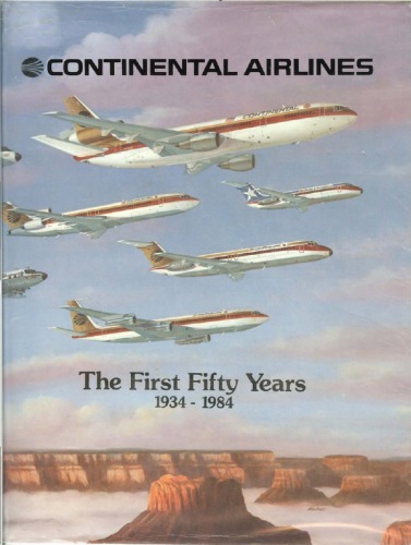 Continental Airlines - The first fifty years 1934-1984