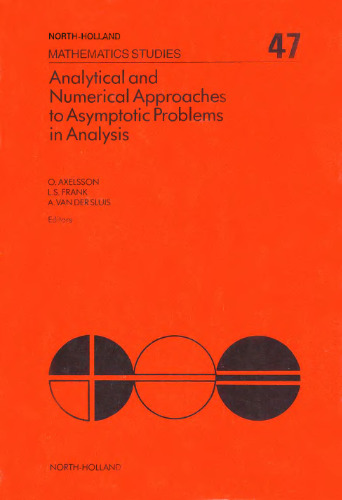 Analytical and numerical approaches to asymptotic problems in analysis: proceedings of the Conference on Analytical and Numerical approaches to Asymptotic Problems, University of Nijmegen, the Netherlands, June 9-13, 1980