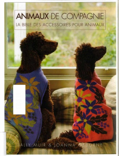 Animaux de compagnie: La bible des accessoires pour animaux