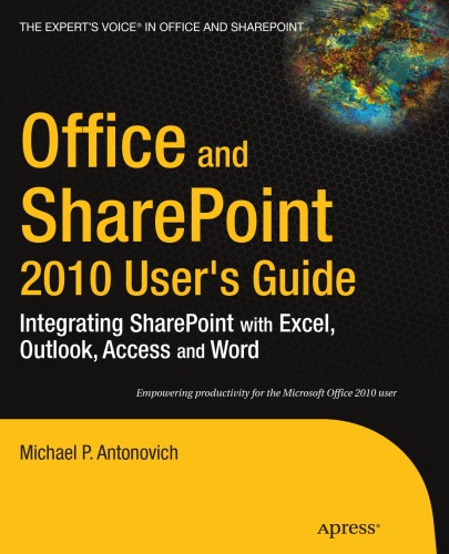 Office and SharePoint 2010 Users Guide: Integrating SharePoint with Excel, Outlook, Access