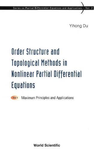 Order structure and topological methods in nonlinear PDE. Maximum principles and applications