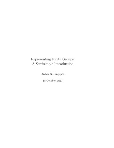 Representing Finite Groups: A Semisimple Introduction (web version, 18 October 2011)