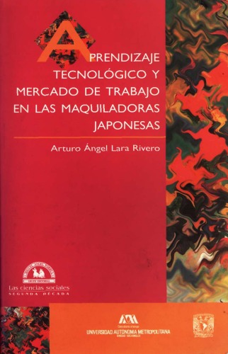 Aprendizaje tecnológico y mercado de trabajo en las maquiladoras japonesas  