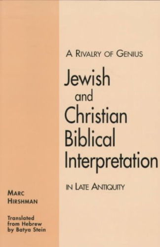 A Rivalry of Genius: Jewish and Christian Biblical Interpretation in Late Antiquity  