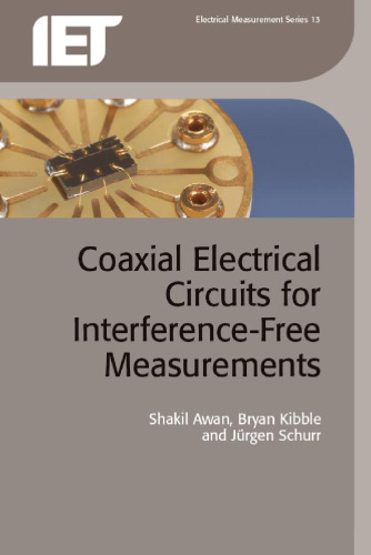 Coaxial Electrical Circuits for Interference-Free Measurements (Iet Electrical Measurement)  