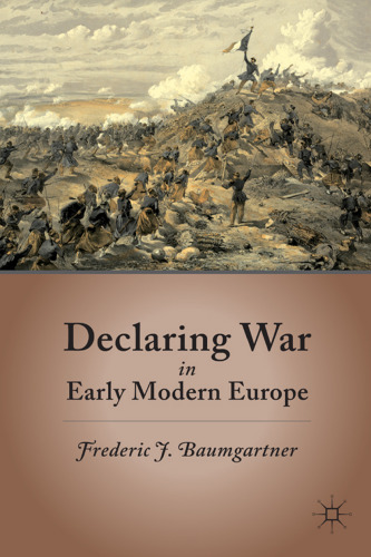 Declaring War in Early Modern Europe  