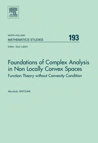 Foundations of Complex Analysis in Non Locally Convex Spaces: Function Theory Without Convexity Condition