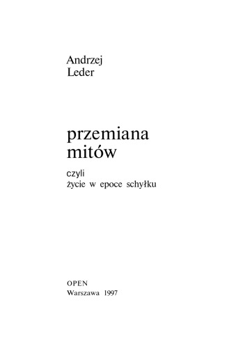 Przemiana mitów, czyli, Życie w epoce schyłku  