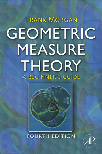 Geometric Measure Theory : A Beginner's Guide , Fourth Edition