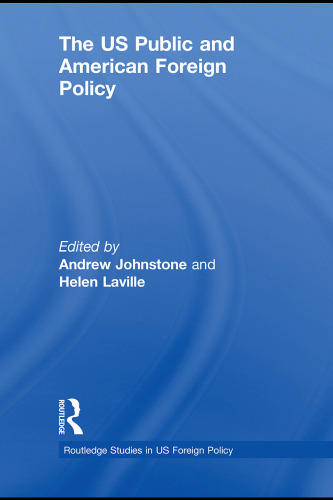 The US Public and American Foreign Policy (Routledge Studies in US Foreign Policy)