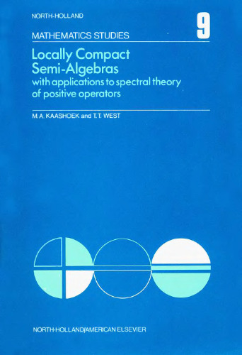 Locally Compact Semi-Algebras with applications to spectral theory of positive operators