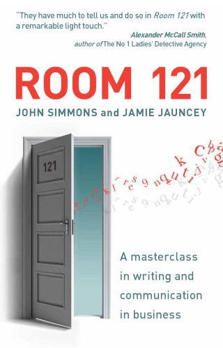 Room 121: A Masterclass in Effective Business Writing for the Modern Age  