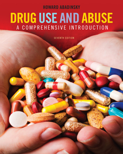 Drug Use and Abuse: A Comprehensive Introduction , Seventh Edition  