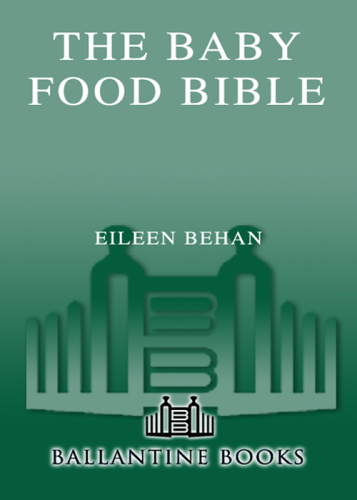 The Baby Food Bible: A Complete Guide to Feeding Your Child, from Infancy On  