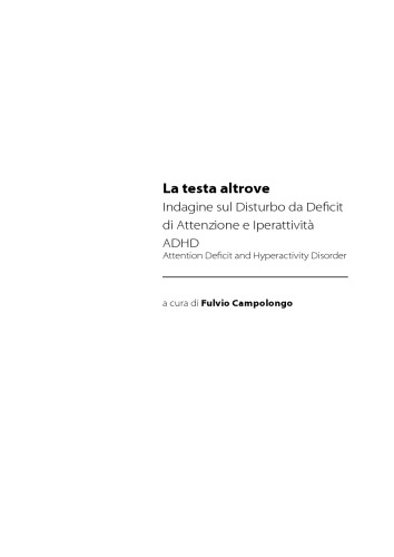 La testa altrove. Indagine sul Disturbo da Deficit di Attenzione e Iperattività - ADHD Attention Deficit and Hyperactivity Disorder  